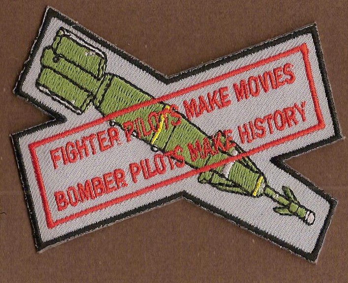 Fighter pilots make movies - Bomber pilots make History